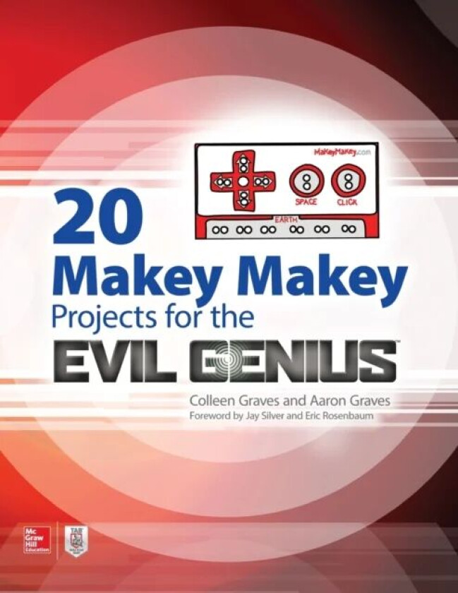 20 Makey Makey Projects for the Evil Genius av Aaron Graves, Colleen Graves