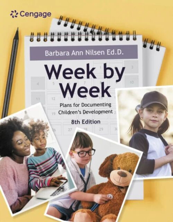 Week by Week: Plans for Documenting Children's Development av Barbara Ann (Ed.D Broome Community College) Nilsen