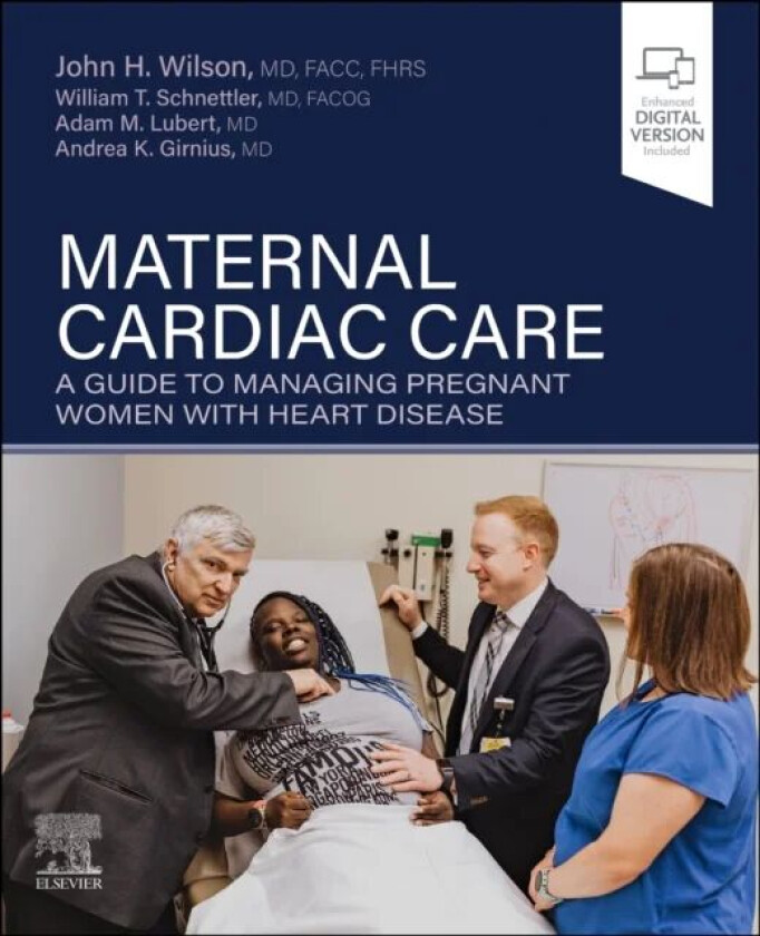 Maternal Cardiac Care av John H. Wilson, William Thomas M.D Schnettler, Adam M. MD (Assistant Professor<br>Adult Congenital Heart Disease) Luber