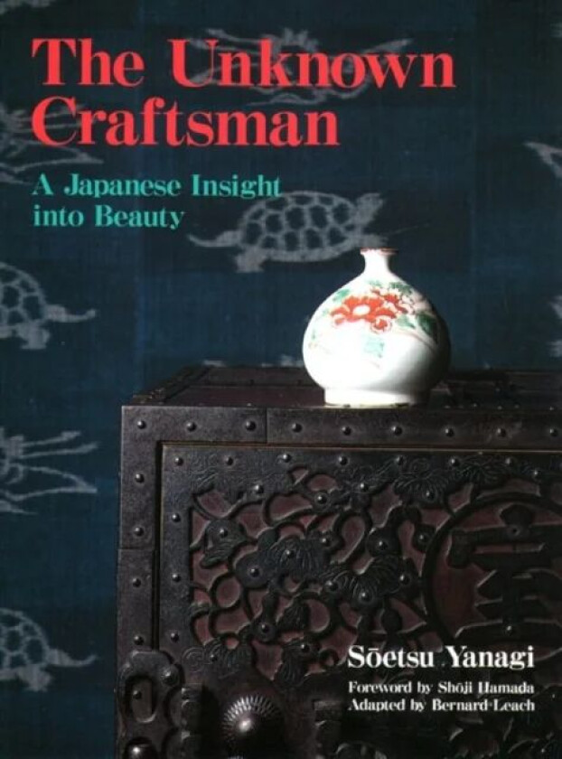 Unknown Craftsman The: A Japanese Insight Into Beauty av Soetsu Yanagi, Bernard Leach