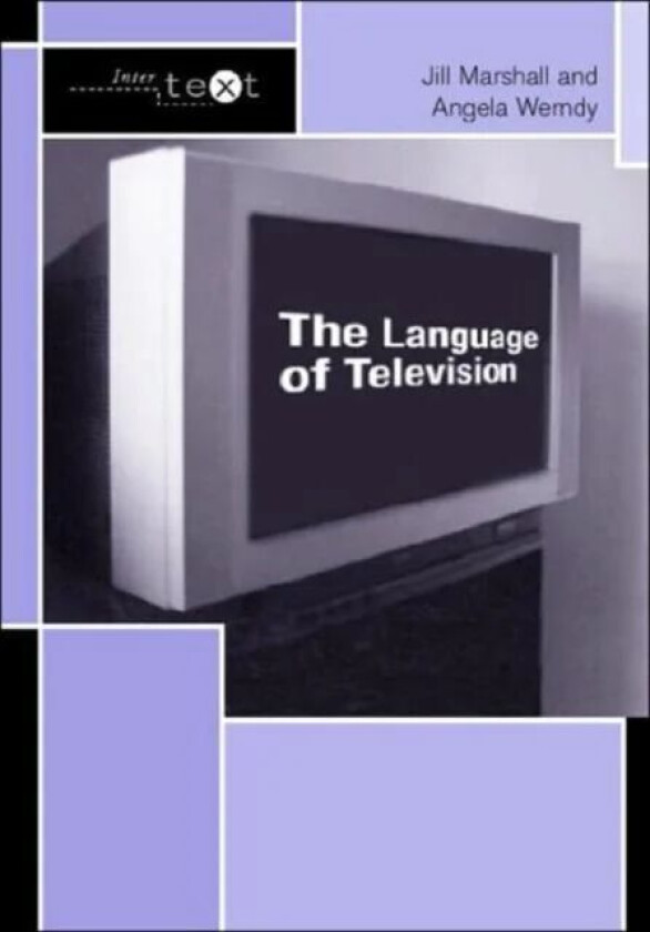 The Language of Television av Jill (Jill Marshall is a full time Law Professor at Royal Holloway University of London UK) Marshall, Angela (University