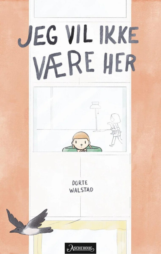 Jeg vil ikke være her av Dorte Walstad