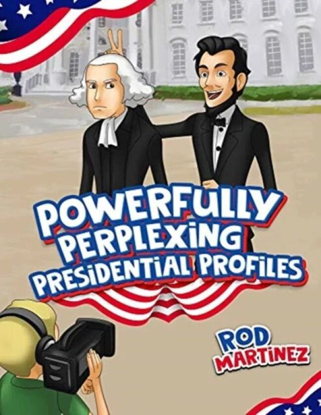 Powerfully Perplexing Presidential Profiles av Rod Martinez