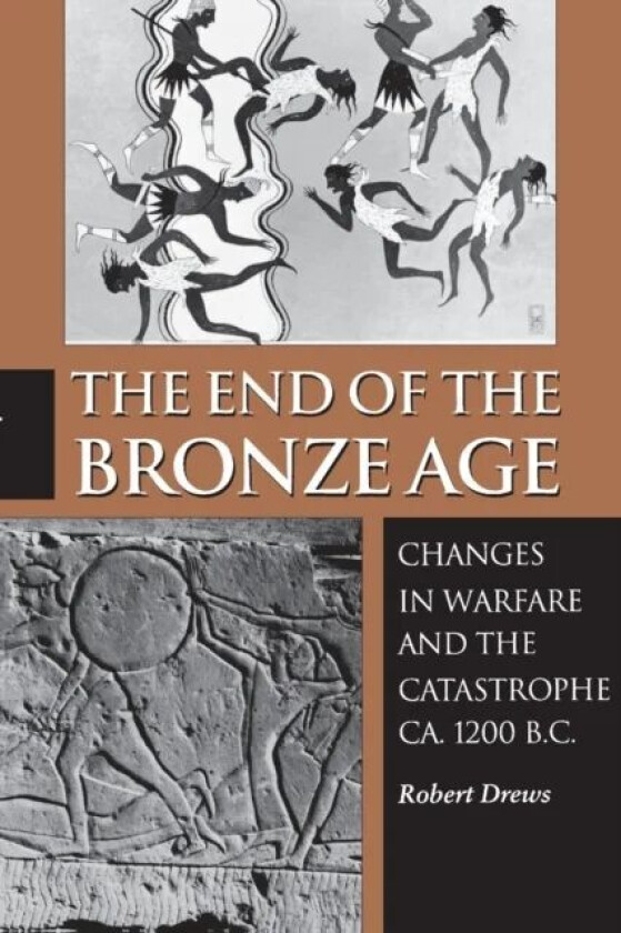 The End of the Bronze Age av Robert Drews