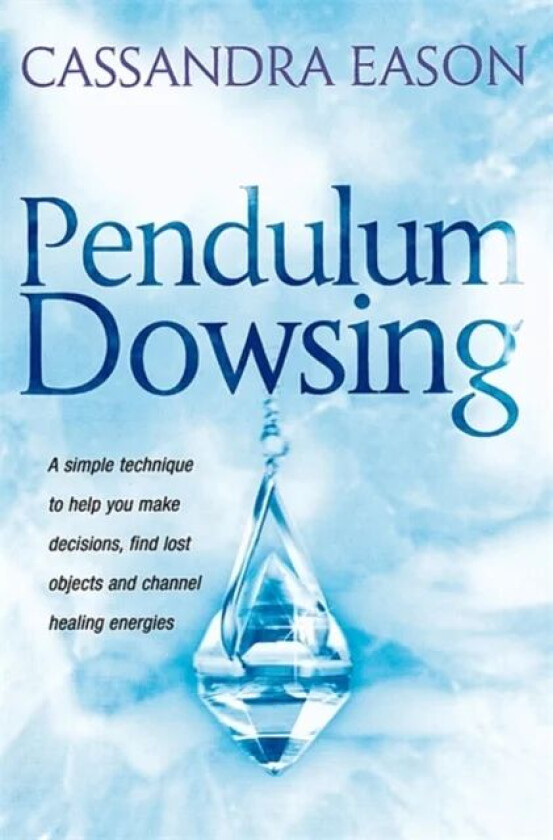 Pendulum Dowsing av Cassandra Eason