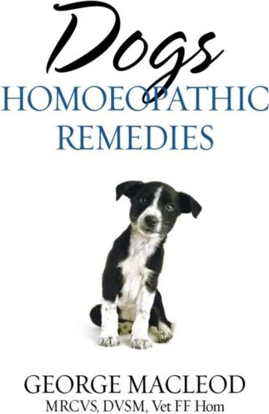 Dogs: Homoeopathic Remedies av George Macleod