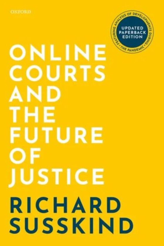 Online Courts and the Future of Justice av Richard (OBE FRSE DPhil LLB FBCS Susskind, Honora