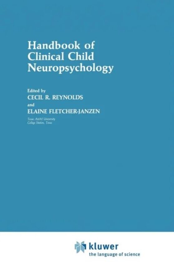 Handbook of Clinical Child Neuropsychology av Cecil R. Reynolds, Elaine Fletcher-Janzen