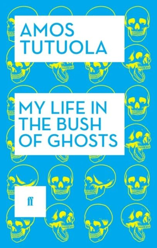My Life in the Bush of Ghosts av Amos Tutuola