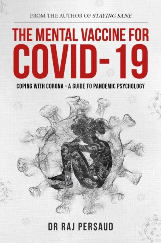 The Mental Vaccine for Covid-19 av Dr Raj Persaud