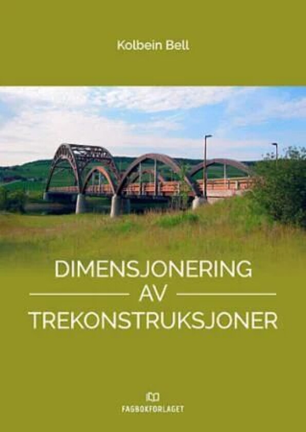 Dimensjonering av trekonstruksjoner av Kolbein Bell