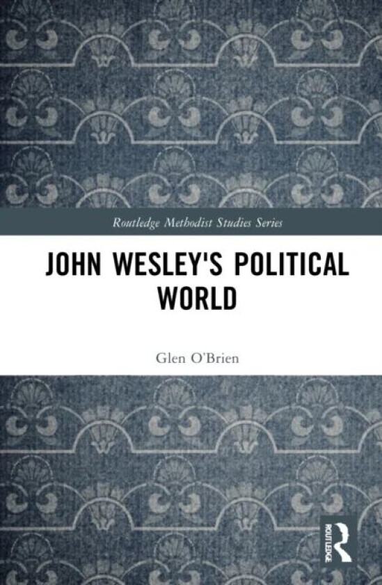 John Wesley's Political World