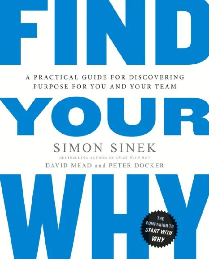 Find Your Why av Simon Sinek, David Mead, Peter Docker
