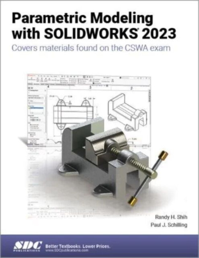 Parametric Modeling with SOLIDWORKS 2023 av Paul J. Schilling, Randy H. Shih