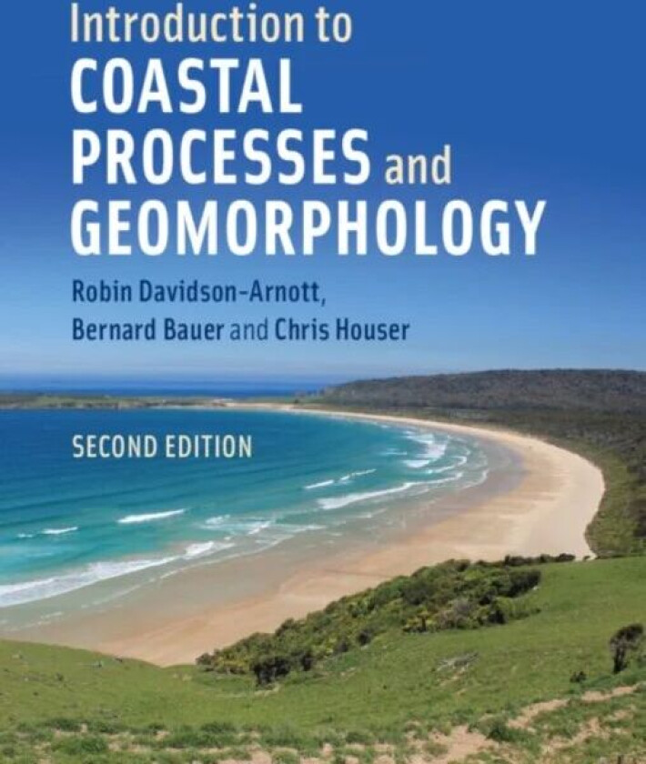 Introduction to Coastal Processes and Geomorphology av Robin (University of Guelph Ontario) Davidson-Arnott, Bernard Bauer, Chris (University of Winds