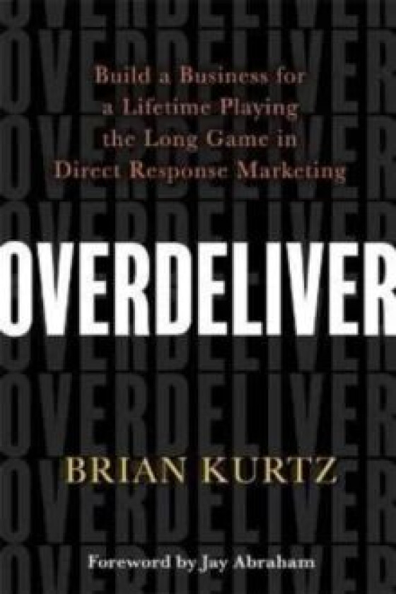 Overdeliver av Brian Kurtz