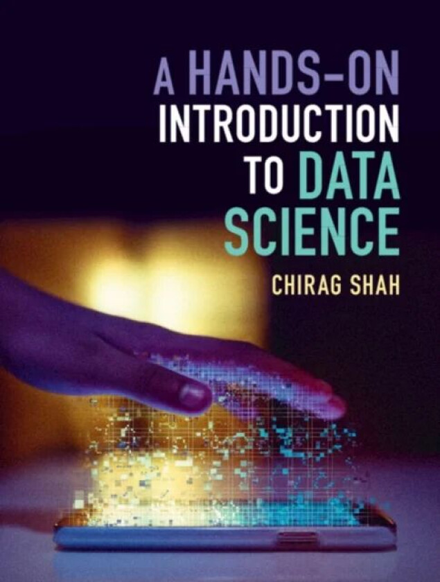 A Hands-On Introduction to Data Science av Chirag (University of Washington) Shah