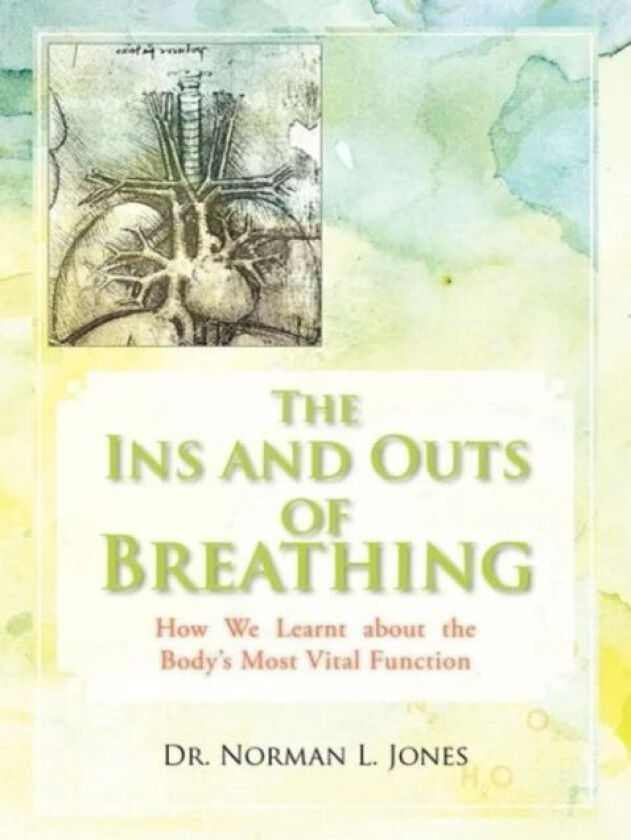 The Ins and Outs of Breathing av Professor Norman L Jones