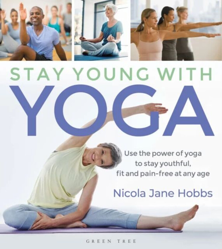 Stay Young With Yoga av Nicola Jane Hobbs