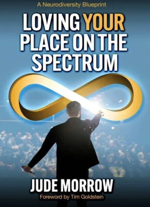 Loving Your Place on the Spectrum av Jude (Jude Morrow) Morrow