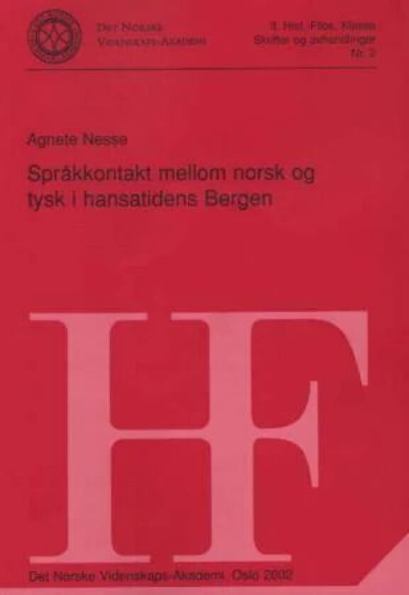 Språkkontakt mellom norsk og tysk i hansatidens Bergen av Agnete Nesse