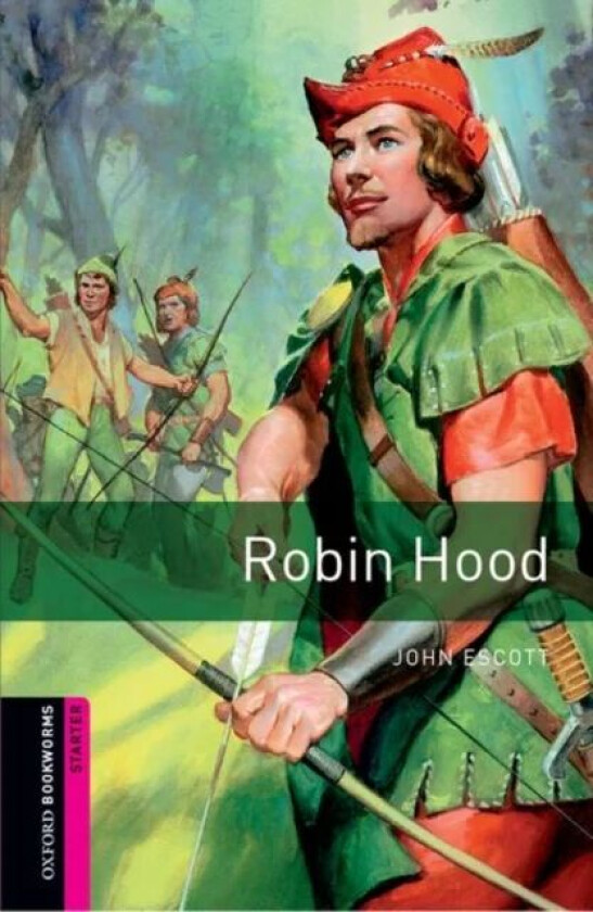 Oxford Bookworms Library: Starter Level:: Robin Hood av John Escott