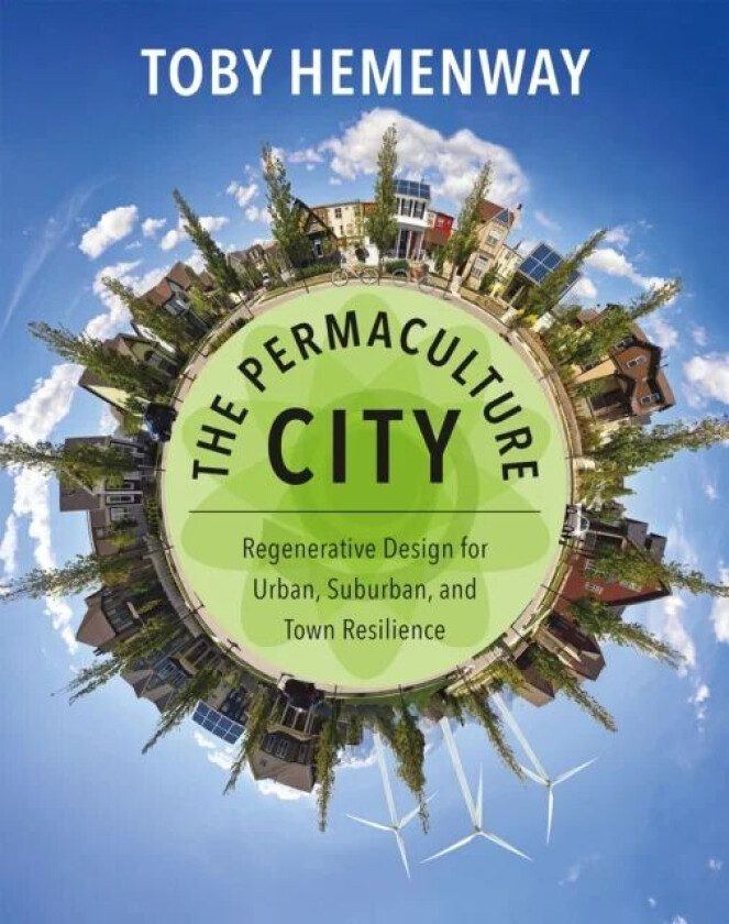 The Permaculture City av Toby Hemenway