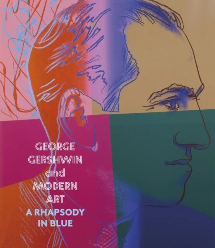 George Gershwin and Modern Art av Olivia Mattis