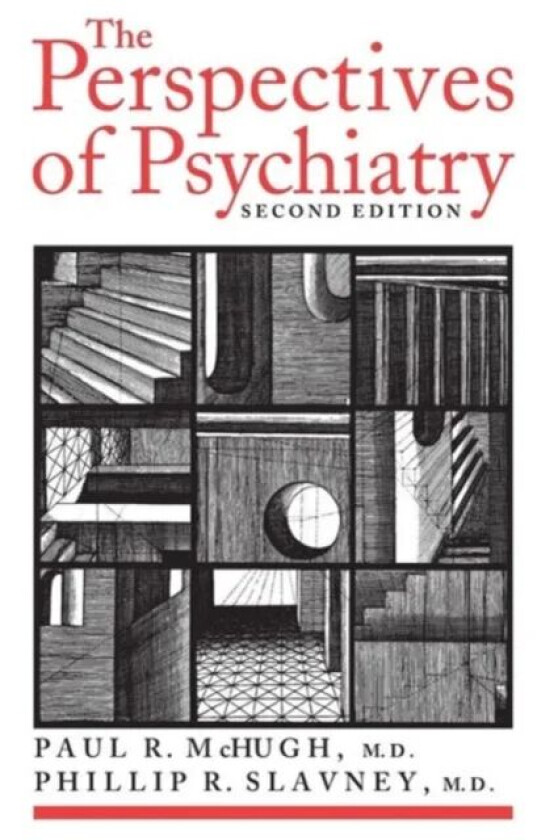 The Perspectives of Psychiatry av Paul R. MD (Professor Johns Hopkins School of Medicine) McHugh, Phillip R. (Eugene Meyer III Professor Emeritus of P