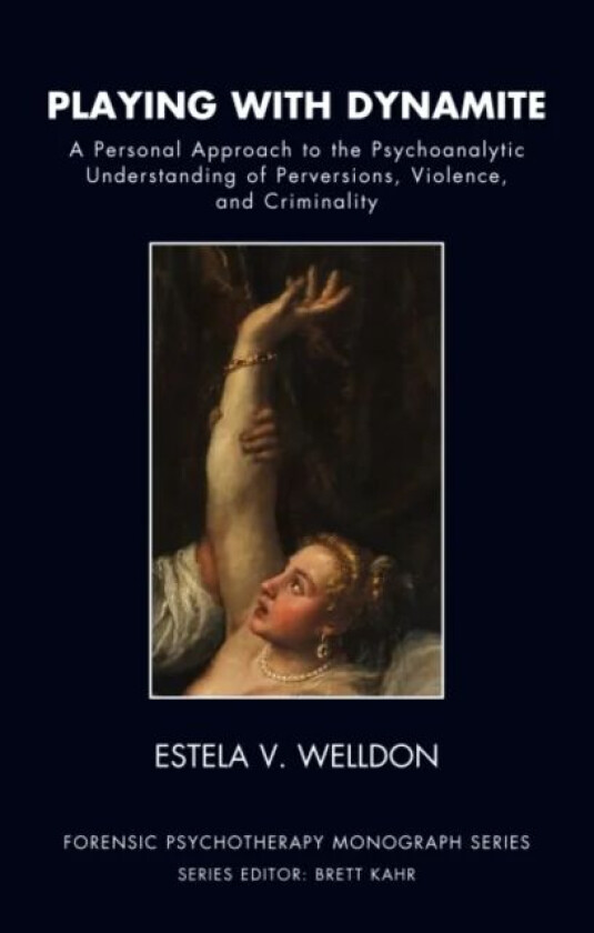 Playing with Dynamite av Estela V. Welldon