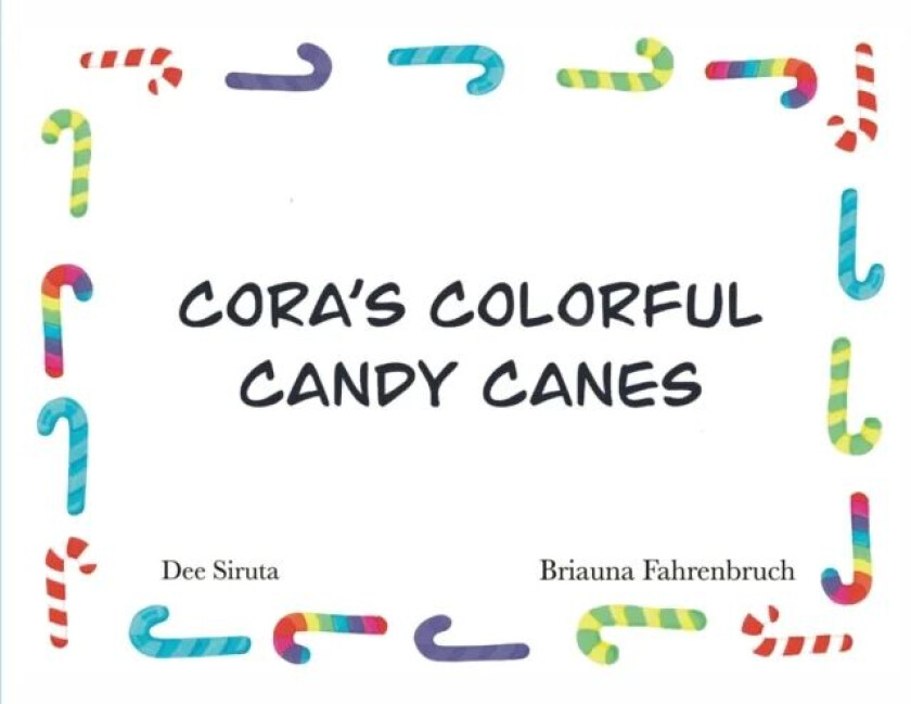 Cora's Colorful Candy Canes av Dee L Siruta