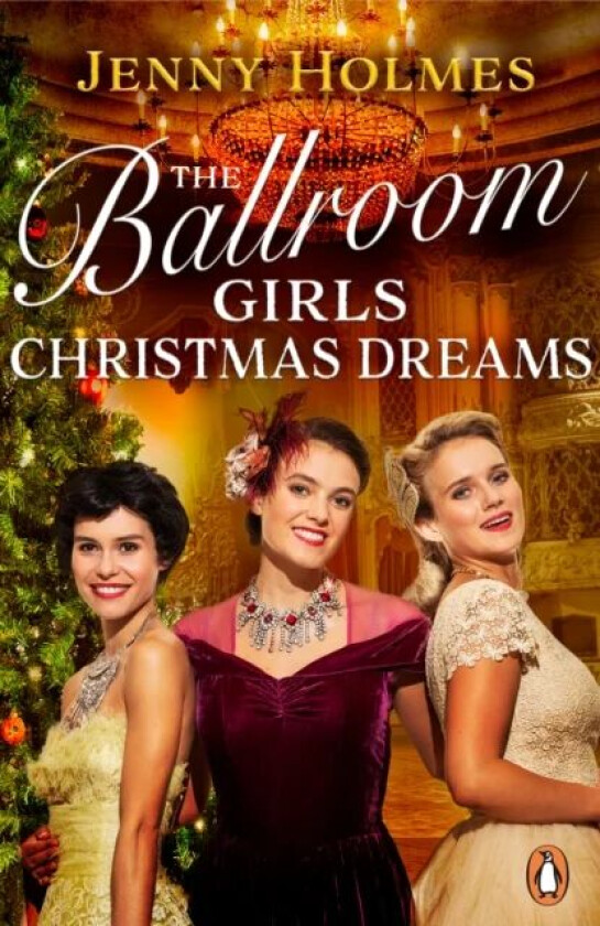 The Ballroom Girls: Christmas Dreams av Jenny Holmes