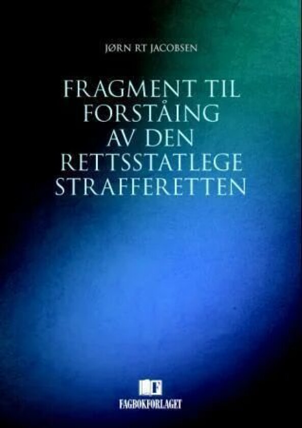 Bilde av Fragment til forståing av den rettsstatlege strafferetten av Jørn R.T. Jacobsen