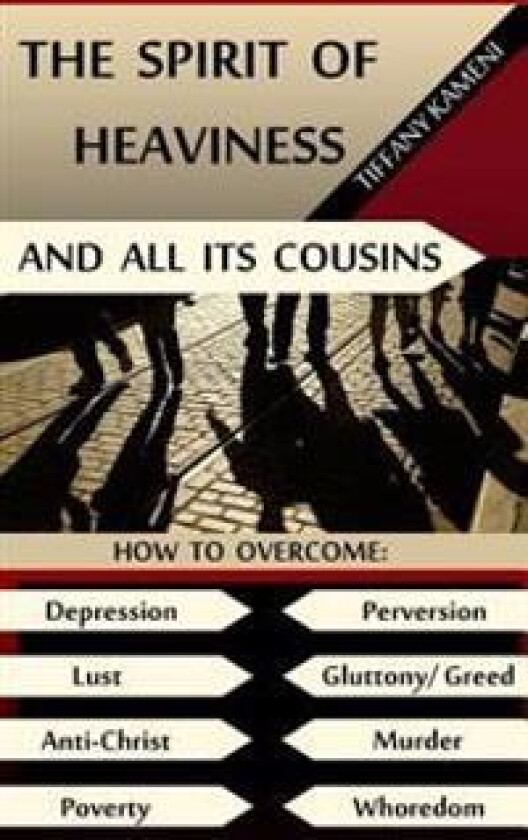 The Spirit of Heaviness (and All Its Cousins)