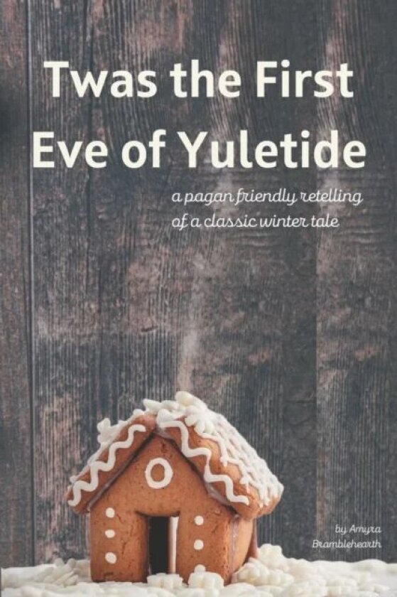 Twas the First Eve of Yuletide av Amyra Bramblehearth