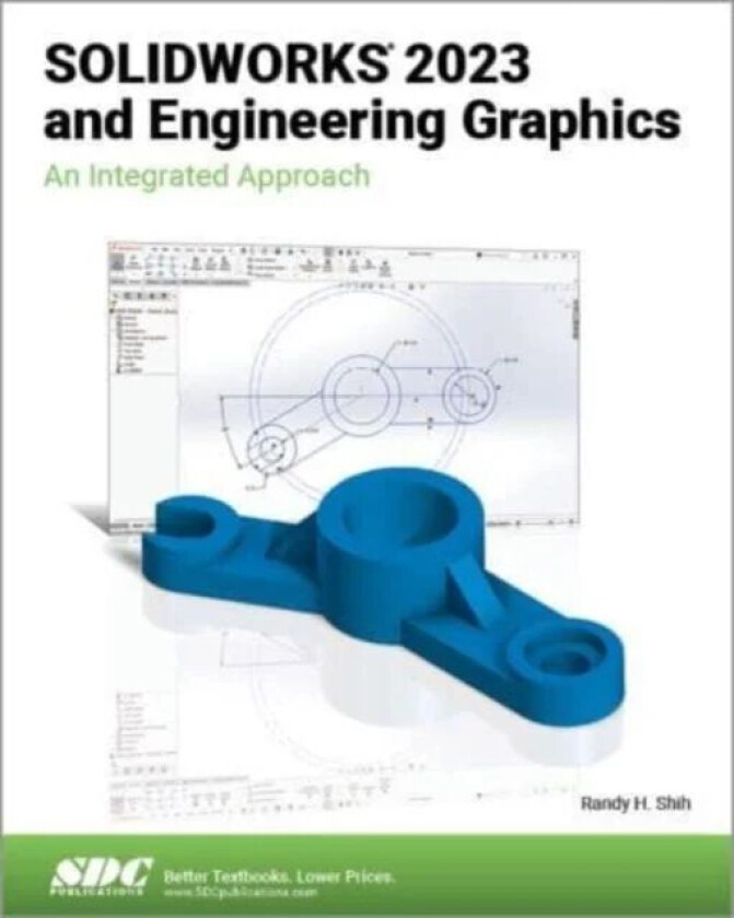 SOLIDWORKS 2023 and Engineering Graphics av Randy H. Shih