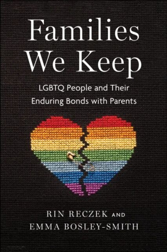 Families We Keep av Rin Reczek, Emma Bosley-Smith