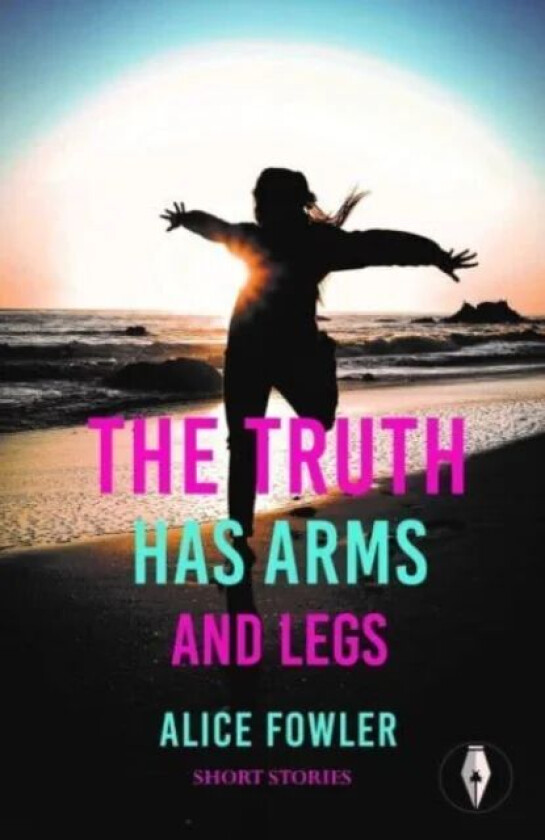 The Truth Has Arms and Legs av Alice Fowler