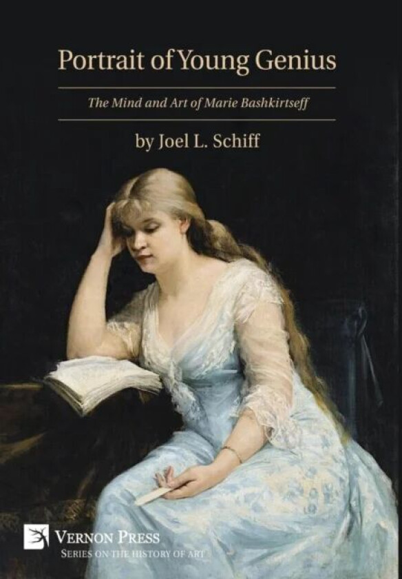 Portrait of Young Genius - The Mind and Art of Marie Bashkirtseff av Joel L. Shiff