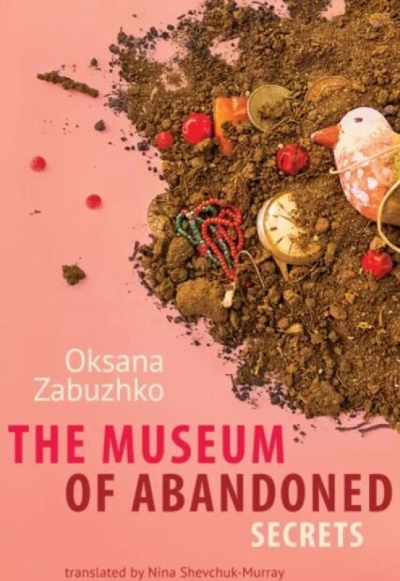 The Museum of Abandoned Secrets av Oksana Zabuzhko