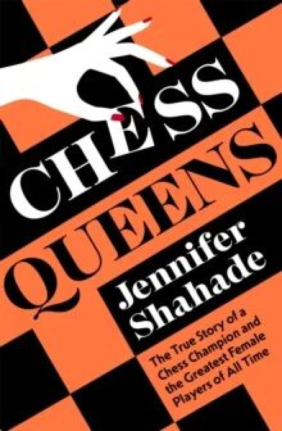 Chess Queens av Jennifer Shahade