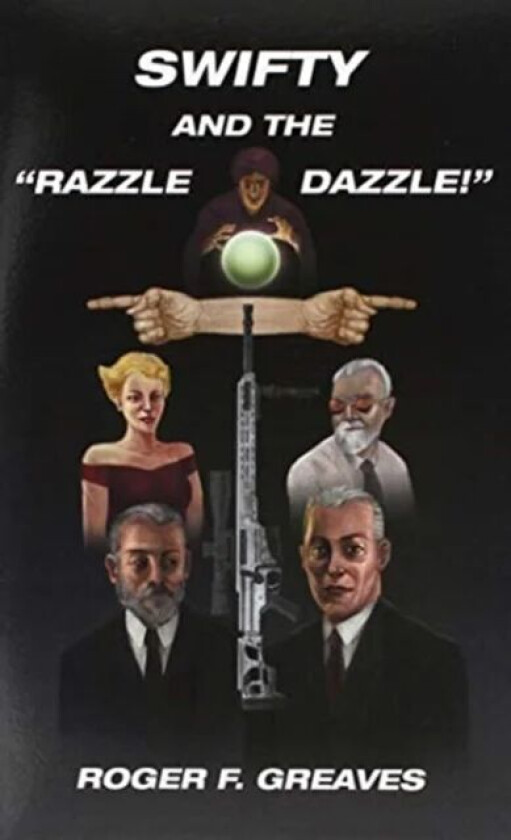 Swifty and the "Razzle Dazzle!" av Roger F Greaves