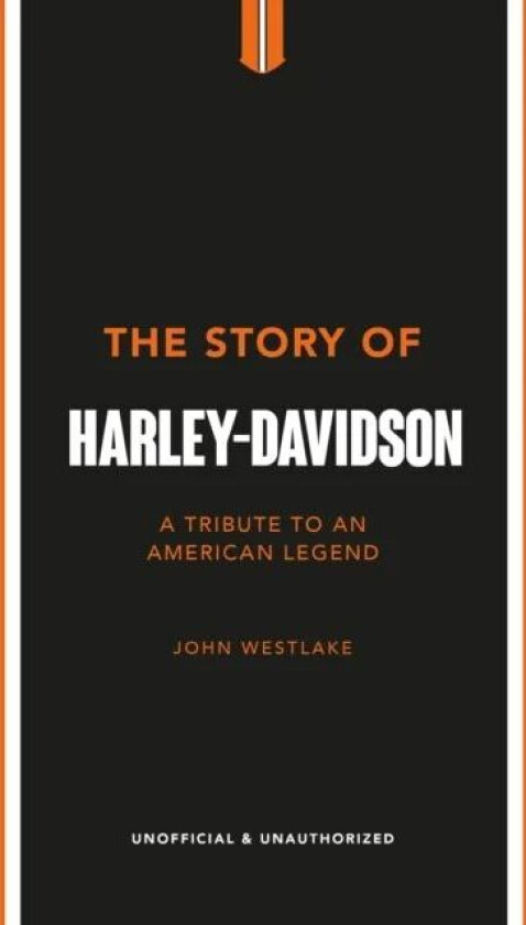 The Story of Harley-Davidson av John Westlake