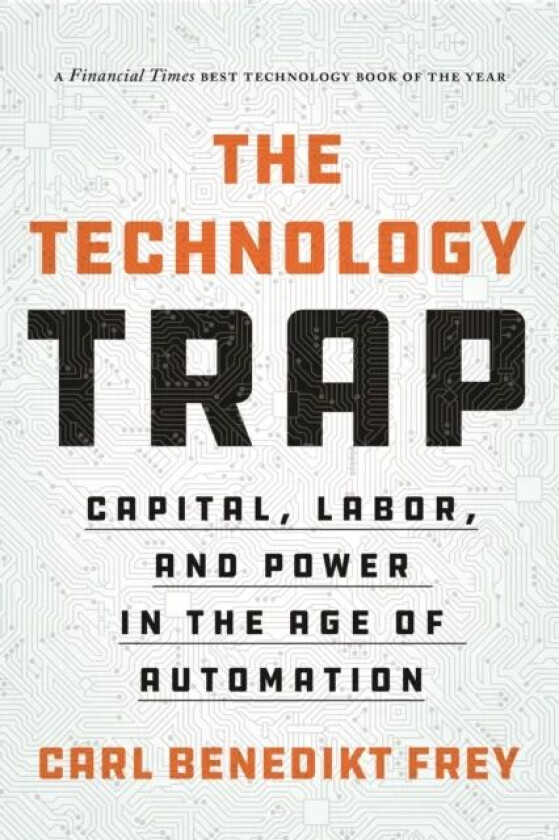 The Technology Trap av Carl Benedikt Frey
