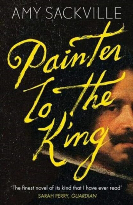 Painter to the King av Amy Sackville