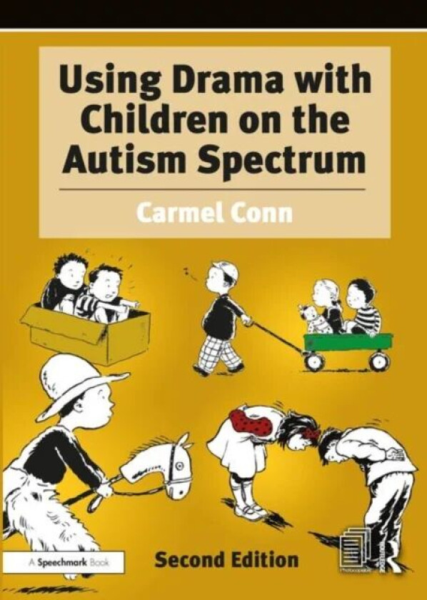 Using Drama with Children on the Autism Spectrum av Carmel (Senior Lecturer in Special Educational Needs at the University of South Wales UK.) Conn