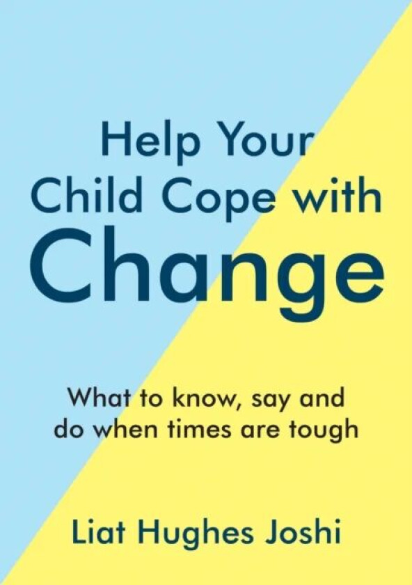 Help Your Child Cope with Change av Liat Hughes Joshi