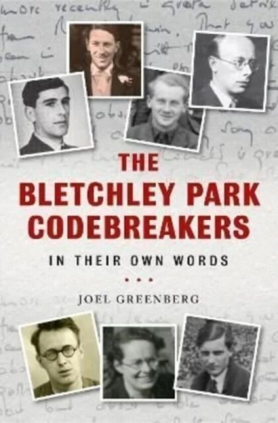 The Bletchley Park Codebreakers in Their Own Words av Joel Greenberg