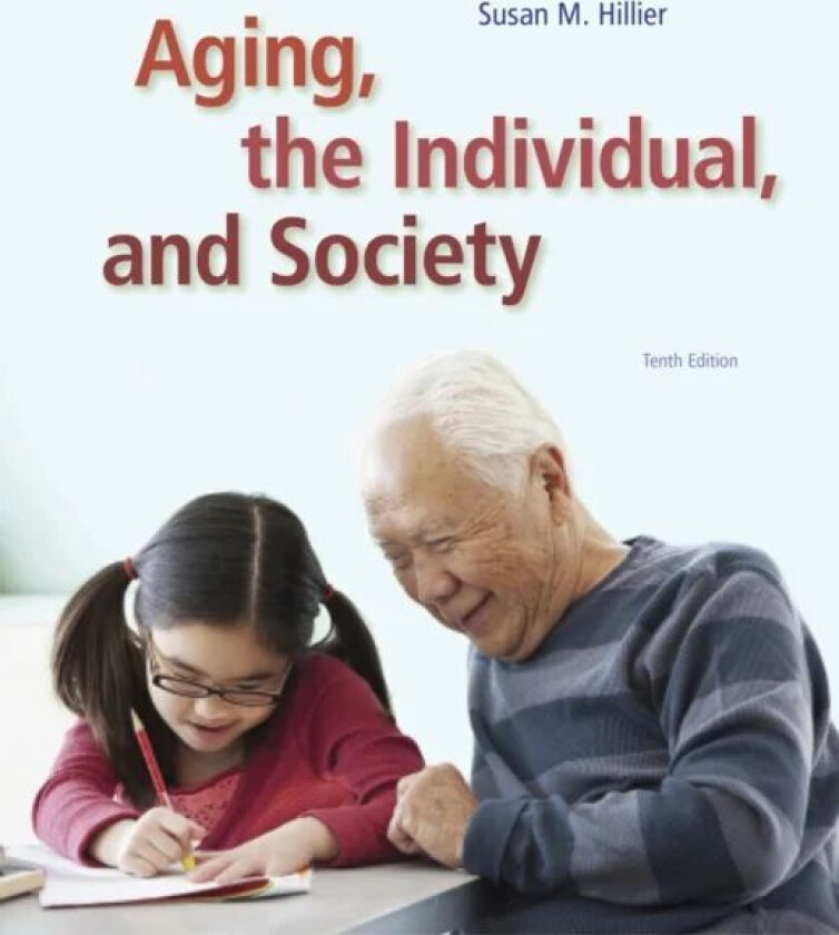 Aging, the Individual, and Society av Georgia M. (Santa Rosa Junior College) Barrow, Susan (Sonoma State University) Hillier