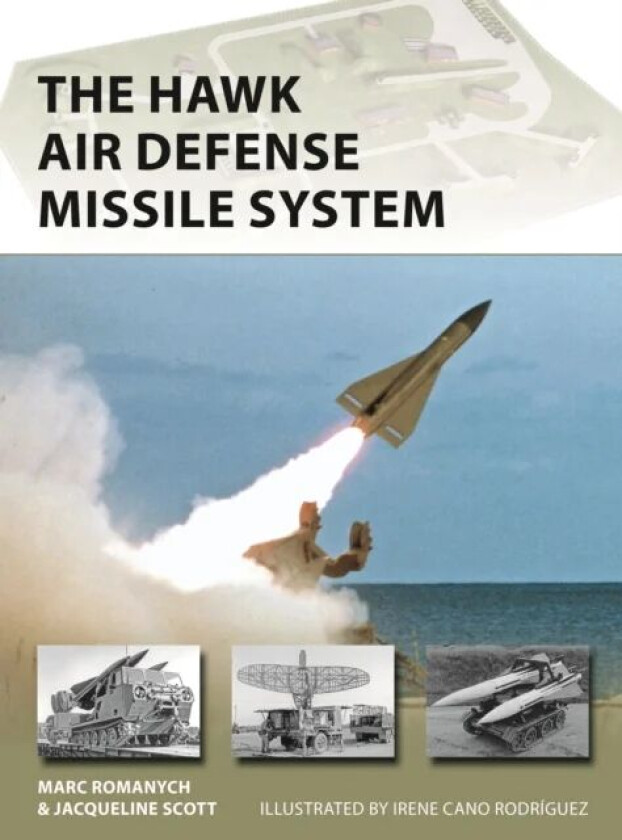 The HAWK Air Defense Missile System av Marc Romanych, Jacqueline Scott
